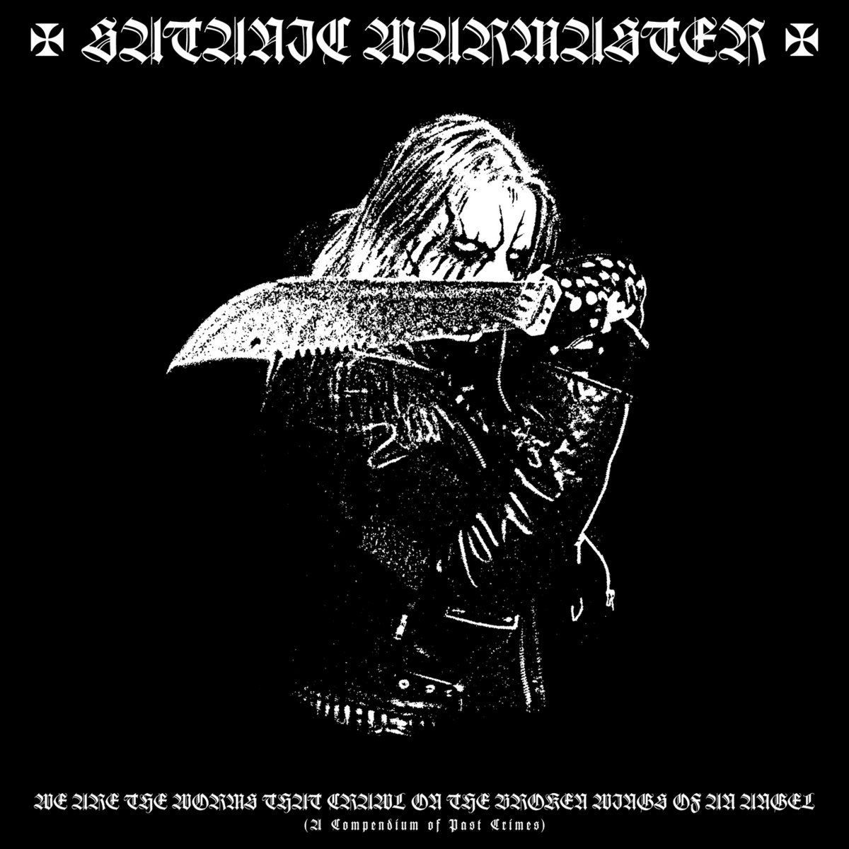 Satanic Warmaster - We Are The Worms That Crawl...
